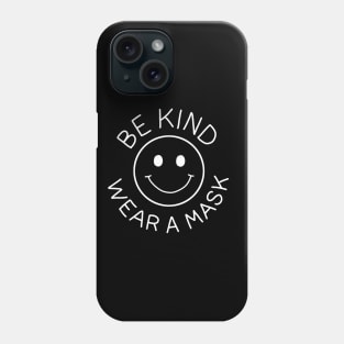 Be Kind - Wear Mask Phone Case