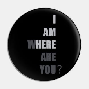 I Am Here Pin