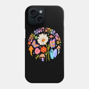Care about other people Phone Case