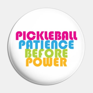 Pickleball: patience before power - sweet vivid colors Pin