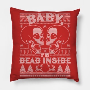 Baby I'm Dead Inside Skull It's Cold Outside Ugly Christmas Pillow