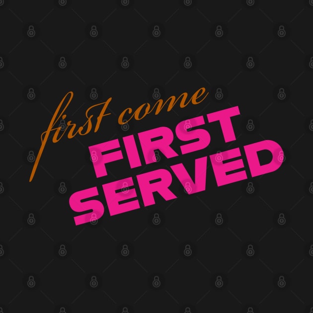 First come first served by newcoloursintheblock