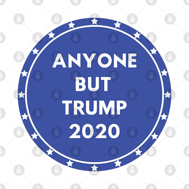 Anyone But Trump 2020 US Election by Just Kidding Co.