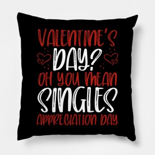 Single Appreciations Day Pillow