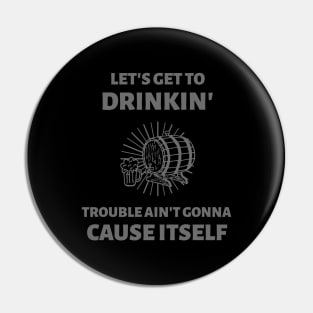 Let's Get Drunk Pin