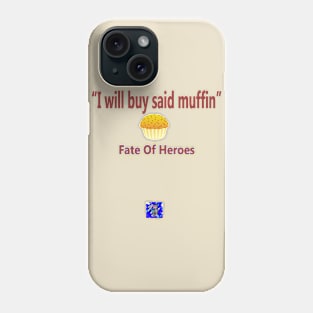 Said Muffins Phone Case