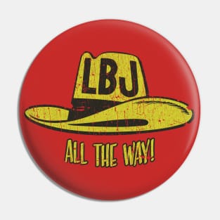 LBJ All The Way 1964 Pin