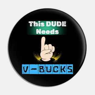 V Bucks Funny Gifts Pin