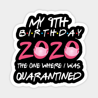 9th birthday 2020 the one where i was quarantined Magnet