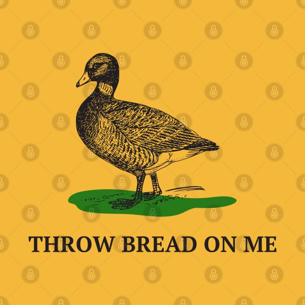 Throw bread on me, Gadsden flag duck meme by yass-art