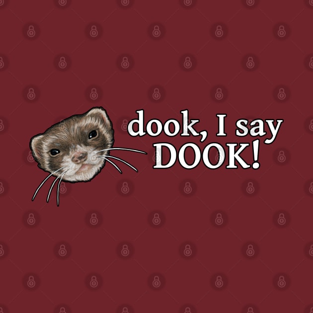 Ferret - Dook I Say Dook by Nat Ewert Art