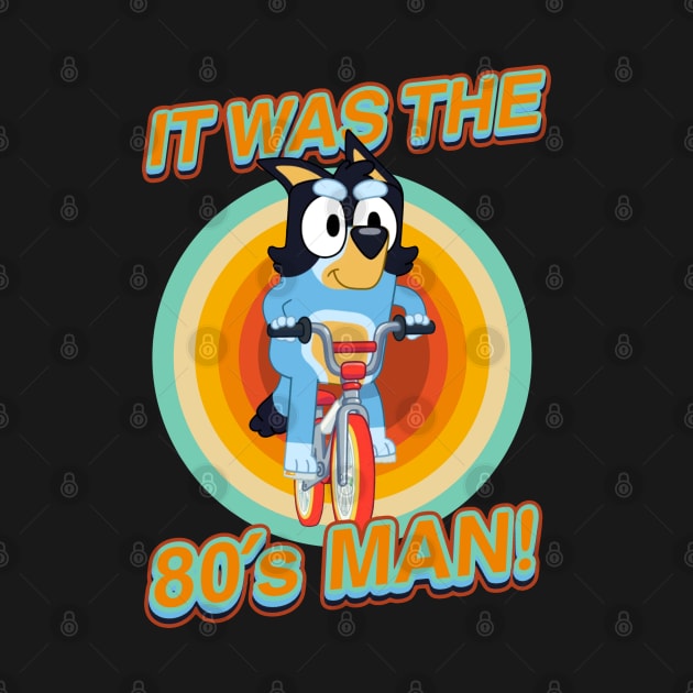 IT WAS THE 80s MAN! by MachineCreative