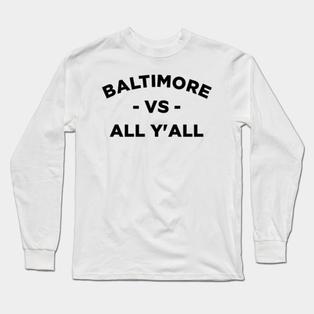 Heliosz. Baltimore Vs All Y'all Long Sleeve T-Shirt