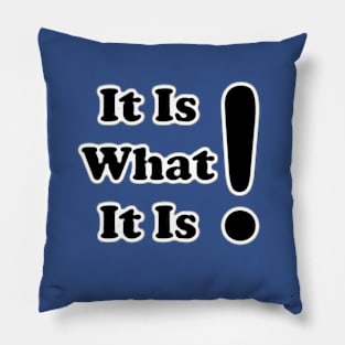 It is what it is text quote Pillow