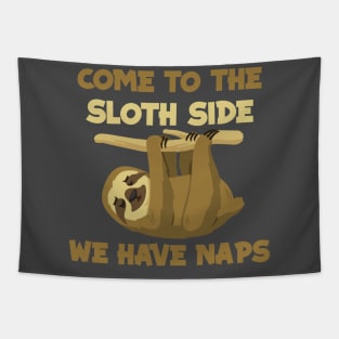 Come to the sloth side - Sloth theme gift Tapestry