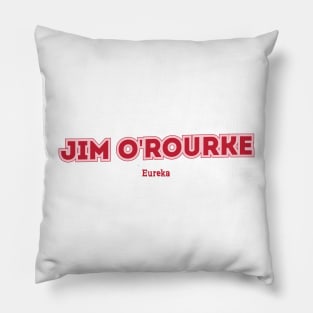 Jim O'Rourke Eureka Pillow