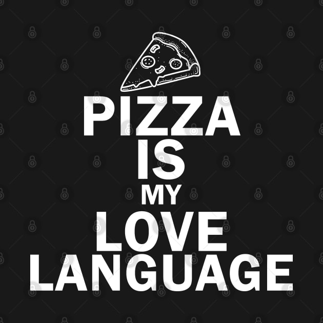 Pizza Is My Love Language Funny by bougieFire