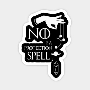 No is a protection Spell - Witchy Artwork Magnet