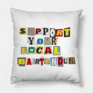 Support Your Local Bartender Pillow