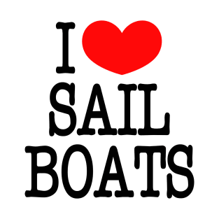 I love Sailboats T-Shirt