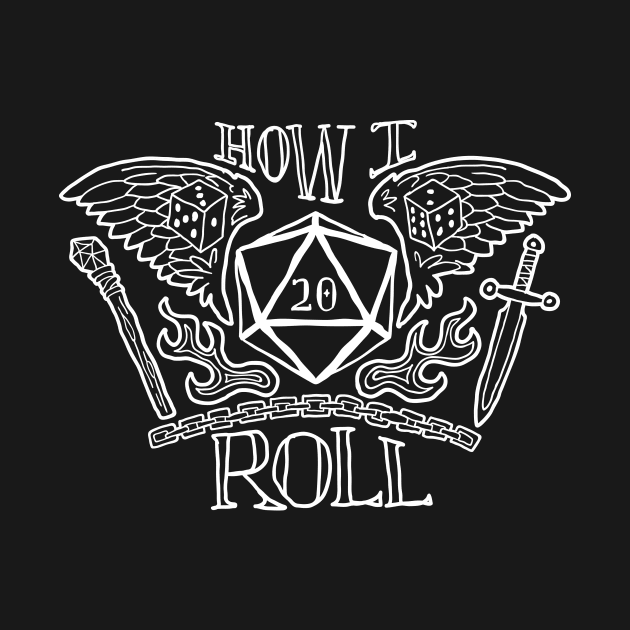 How I Roll Tattoo Style Dungeons and Dragons tshirt by Natural 20 Shirts