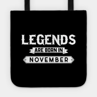 Legends Are Born In November Tote