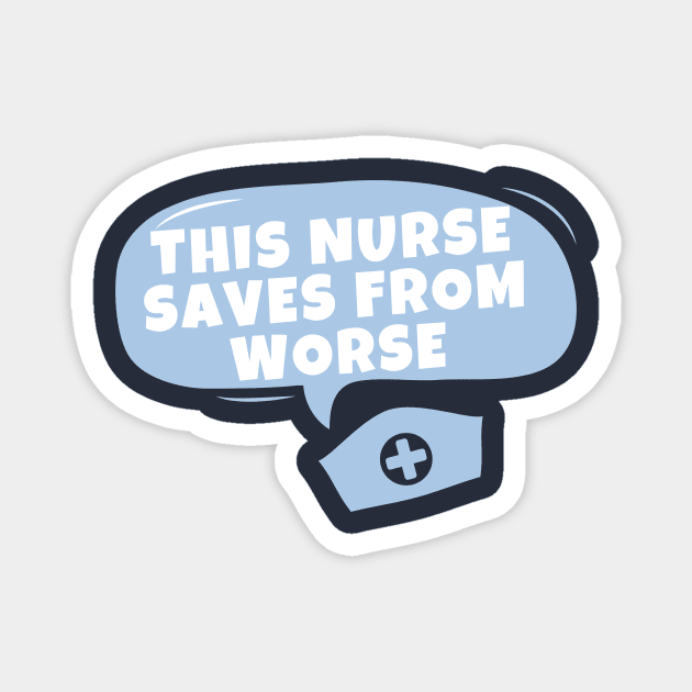 This Nurse Saves From Worse Magnet by ArtBoxx