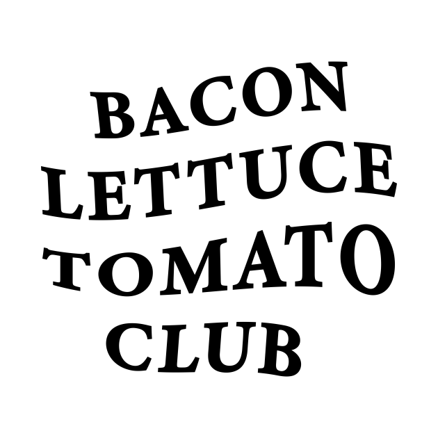 Bacon Lettuce Tomato Club Anti Social Social Club TShirt TeePublic