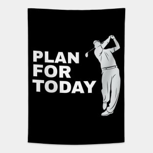 Plan For Today Golfing Golfer Golfing Funny Golf Tapestry