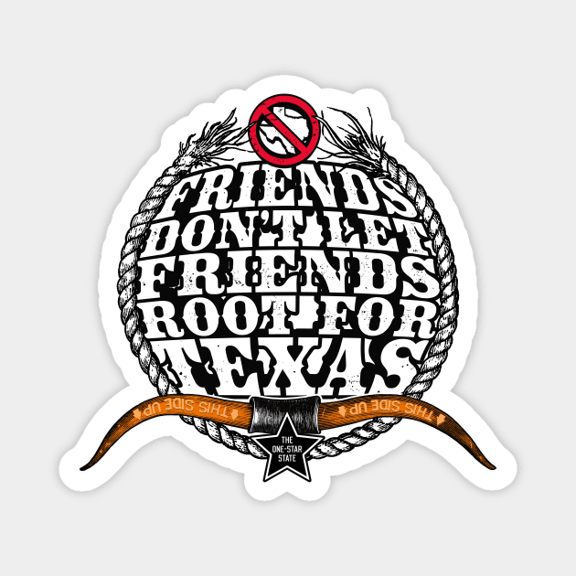 Don't Root for Texas Magnet by rt-shirts