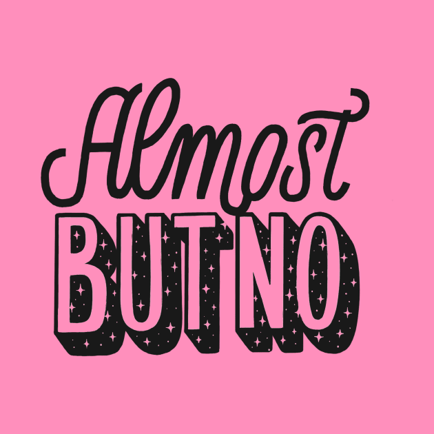 Almost but no by Lucia Types