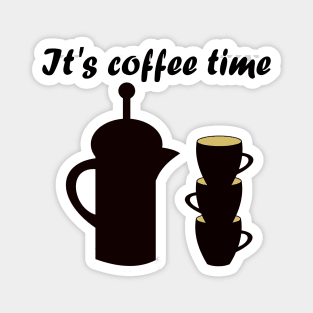 It's Coffee Time Magnet