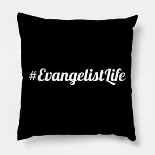 #Evangelist Life Pillow