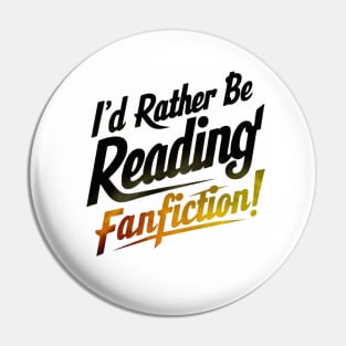 I'd rather be reading fanfiction Pin