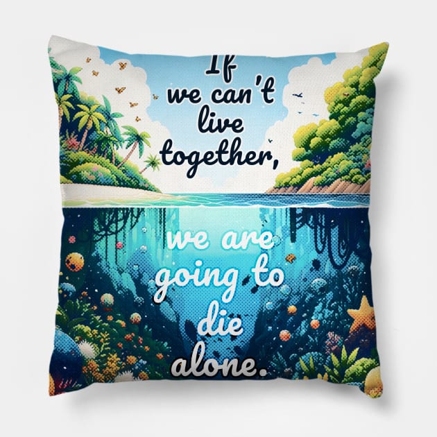 Live together, die alone Pillow by AO01