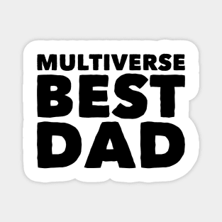 Multiverse Best Dad Magnet