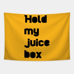 hold my juice box Tapestry