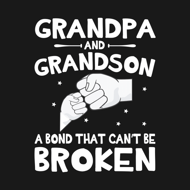 Grandpa And Grandson A Bond That Can't Be Broken Happy Mother Father Parent July 4th Summer Day by DainaMotteut
