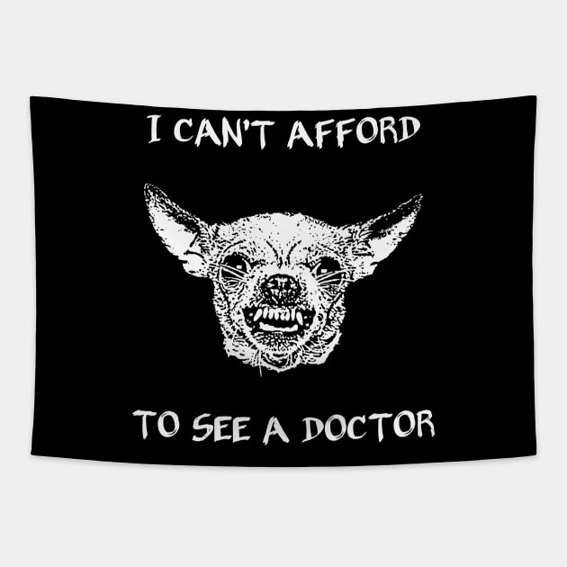 I can't afford to see a doctor Tapestry by childofthecorn