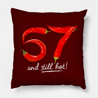 57th Birthday Gifts - 57 Years and still Hot Pillow