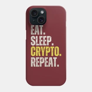 Eat Sleep Crypto Repeat, Funny Crypto Sayings Phone Case