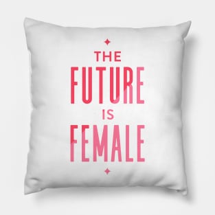 The Future is Female Pillow