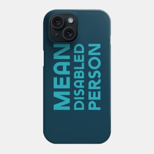 Mean Disabled Person (Sans) Phone Case