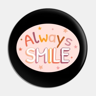 Always Smile Text Design Pin