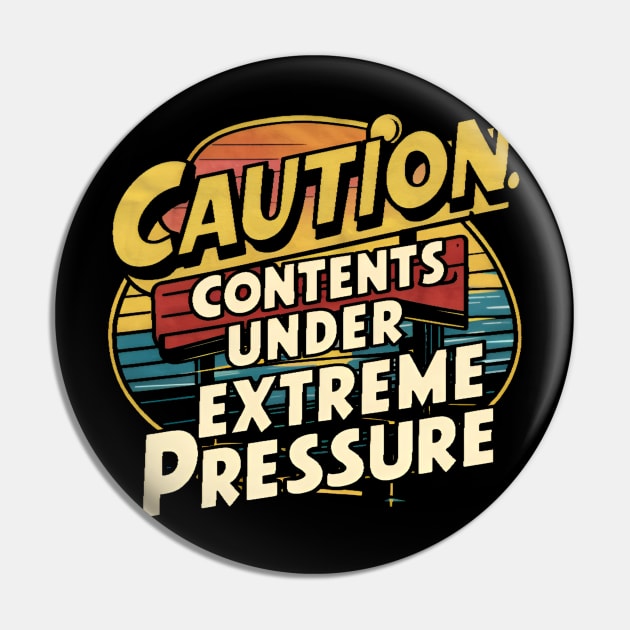 Caution: contents under extreme pressure Pin by Humor Me tees.