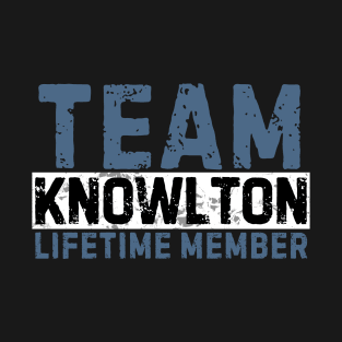 Team Knowlton Lifetime Member Funny Gift Idea T-Shirt