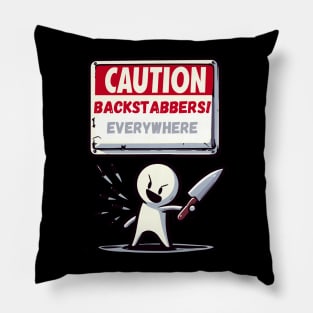 Caution backstabbers everywhere! Pillow