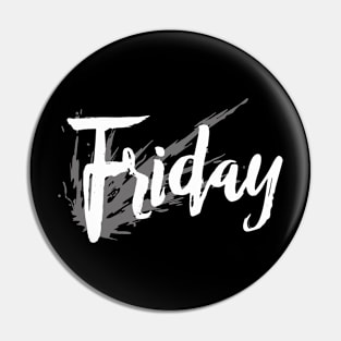 FRIDAY Pin