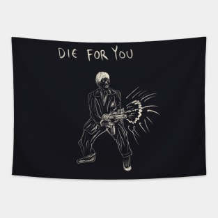 Die For You Tapestry