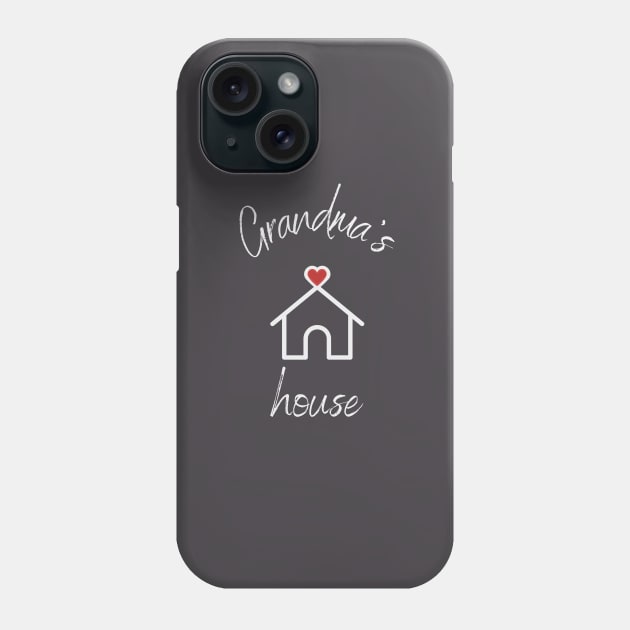 Love Grandma's House Phone Case by Castle Rock Shop